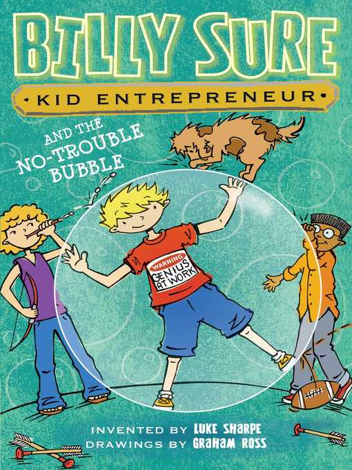 Title details for Billy Sure Kid Entrepreneur and the No-Trouble Bubble by Luke Sharpe - Wait list